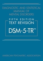 Diagnostic and Statistical Manual of Mental Disorders, Fifth Edition, Text Revision (Dsm-5-Tr 0890425760 Book Cover