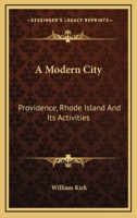 A Modern City: Providence, Rhode Island And Its Activities 1163293105 Book Cover
