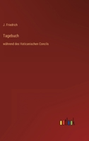 Tagebuch: während des Vaticanischen Concils 3368443429 Book Cover