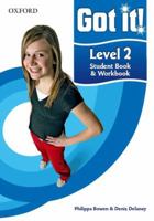 Got it!: Level 2 Student Book and Workbook with CD-ROM: A four-level American English course for teenage learners 019446217X Book Cover