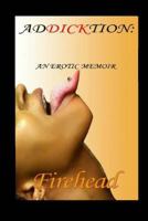 AdDICKtion: An Erotic Memoir 1717134912 Book Cover