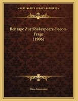 Beitrage Zur Shakespeare-Bacon-Frage (1906) 1169583970 Book Cover