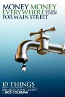 Money, Money Everywhere But Not a Drop for Main Street 0983381178 Book Cover