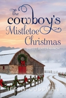 The Cowboy's Mistletoe Christmas B0GT97SL27 Book Cover
