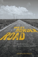 West/Border/Road: Nation and Genre in Contemporary Canadian Narrative 0773553223 Book Cover