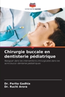 Chirurgie buccale en dentisterie pédiatrique: Naviguer dans les interventions chirurgicales dans les soins bucco-dentaires pédiatriques (French Edition) 6208814685 Book Cover