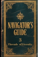 Navigator's Guide 3: Threads of Eternity B0DYYD3FYF Book Cover
