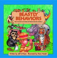 Beastly Behaviors: Find the Baffling Bonds Between Amazing Animals 1563979888 Book Cover