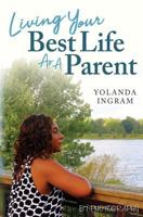 Living Your Best Life As a Parent 1986592456 Book Cover