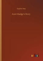 Aunt Madge's Story 1517582822 Book Cover