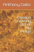 Essays Crawling Out of My Plays 1493646060 Book Cover