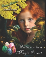 Autumn in a Magic Forest: Easter Edition B0F1TRBJM8 Book Cover