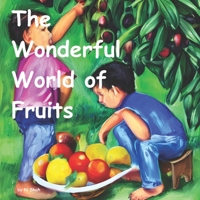 The Wonderful World of Fruits B0BW31GVS3 Book Cover