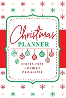 Christmas Planner Stress-Free Holiday Organizer: Cute Planner, Journal, Shopping and To-Do List for Organized and Joyful Christmas, Festive Organizer with Gift List, Calendar, Card List, Lined Noteboo 1700200933 Book Cover