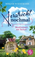 Verstrickt nochmal: Mordversuch mit Tücken 3986374620 Book Cover