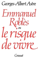 Emmanuel Roblès ou le risque de vivre 2246337011 Book Cover