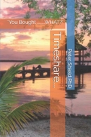 Timeshare...: "You Bought ........WHAT?" 1652880240 Book Cover