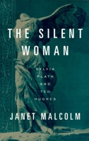 The Silent Woman: Sylvia Plath and Ted Hughes 0333644670 Book Cover