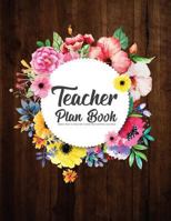Teacher Plan Book: Academic Planner For Teacher With 52 Weekly Planner and Monthly Lesson Planner: Teacher Plan Book (Teacher Planner) (Volume 3) 1718983336 Book Cover