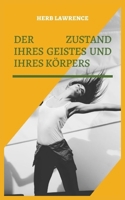 DER ZUSTAND IHRES GEISTES UND IHRES KÖRPERS: BEZIEHUNG ZWISCHEN DEM GEHIRN UND DEM KÖRPER B0BCSDQ3PZ Book Cover
