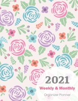 Weekly Organizer Planner 2021: Personal Journal Notebook, Daily Weekly Monthly Planner, Calendar Organizer Planner, Agenda Logbook, Appointment ... Daily Weekly Monthly Calendar Organizer) B08B321JTT Book Cover