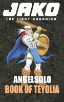 Jako The first Guardian: Book of Teyolia B08HBDRYQ3 Book Cover
