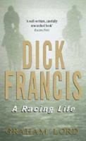 DICK FRANCIS: A RACING LIFE 0751529885 Book Cover