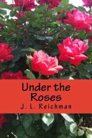 Under the Roses 1530895499 Book Cover