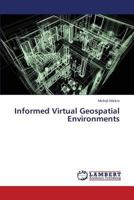 Informed Virtual Geospatial Environments 3659399248 Book Cover