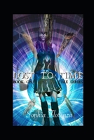 Lost to Time: Book One of the Lost to Time Mini-Series 1795529547 Book Cover