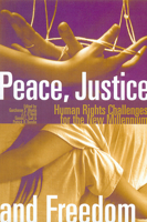 Peace, Justice and Freedom: Human Rights Challenges for the New Millennium 088864339X Book Cover