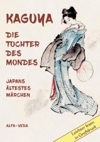Kaguya. die Tochter des Mondes: Japans ältestes Märchen 3945004004 Book Cover