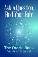 Ask a Question, Find Your Fate: The Oracle Book 1633535657 Book Cover