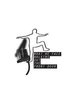 What We Face Walking Out the Front Door 099850775X Book Cover