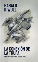 La conexión de la trufa: Una novela policial de juez (Spanish Edition) 8413738806 Book Cover