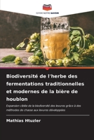 Biodiversité de l'herbe des fermentations traditionnelles et modernes de la bière de houblon: Expansion ciblée de la biodiversité des levures grâce à ... aux levures développées B0CKRJCK87 Book Cover