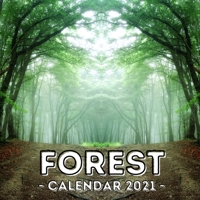 Forest: 2021 Calendar, Cute Gift Idea For Forest Lovers Men And Women B08VCQP95J Book Cover