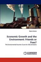 Economic Growth and the Environment: Friends or Foes?: The Environmental Kuznets Curve for CO2 emissions 3838325648 Book Cover