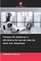 Formas de melhorar a eficiência do uso de mão de obra nas empresas 6206332292 Book Cover