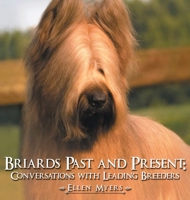 Briards Past and Present: Conversations with Leading Breeders 1954304277 Book Cover