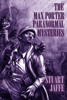 The Max Porter Paranormal Mysteries: Volume 5 B09YQSRK67 Book Cover