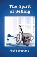 The Spirit of Selling: The 5Ds of Successful Selling 1495230708 Book Cover