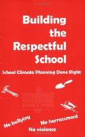 Building the Respectful School 0975251104 Book Cover