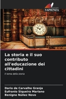 La storia e il suo contributo all'educazione dei cittadini: Il tema della storia 6206311333 Book Cover