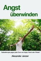 Angst Uberwinden: Selbsttherapie 1492344427 Book Cover