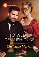 To Wed a Devilish Duke 133583138X Book Cover