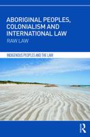 Aboriginal Peoples, Colonialism and International Law: Raw Law 1138685968 Book Cover