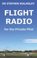 Flight Radio for the Private Pilot B09CRNHS17 Book Cover