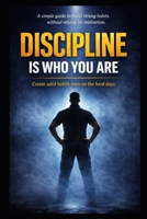 DISCIPLINE: IT WHO YOU ARE B0GFDXD3LB Book Cover