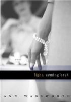 Light, Coming Back: A Novel 0965317323 Book Cover